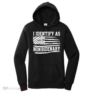 I Identify As Non Bidenary Anti Joe Biden Women's Hoodie