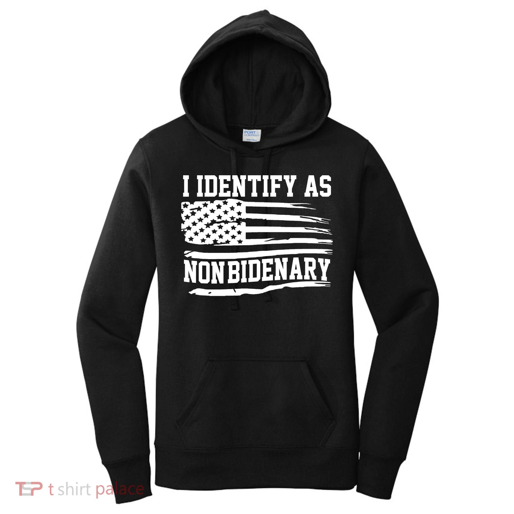 I Identify As Non Bidenary Anti Joe Biden Women's Hoodie