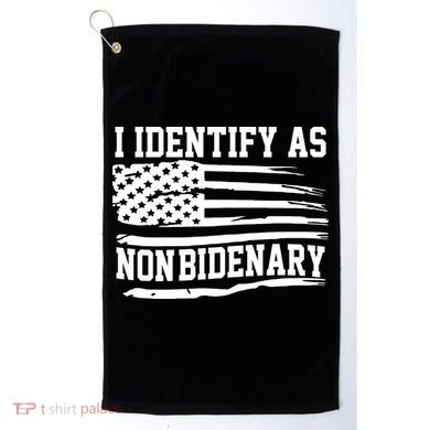 I Identify As Non Bidenary Anti Joe Biden Golf Towel