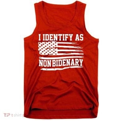 I Identify As Non Bidenary Anti Joe Biden Tank Top
