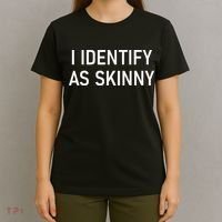 I Identify As Skinny Funny Jokes Sarcastic T-Shirt thumb 4