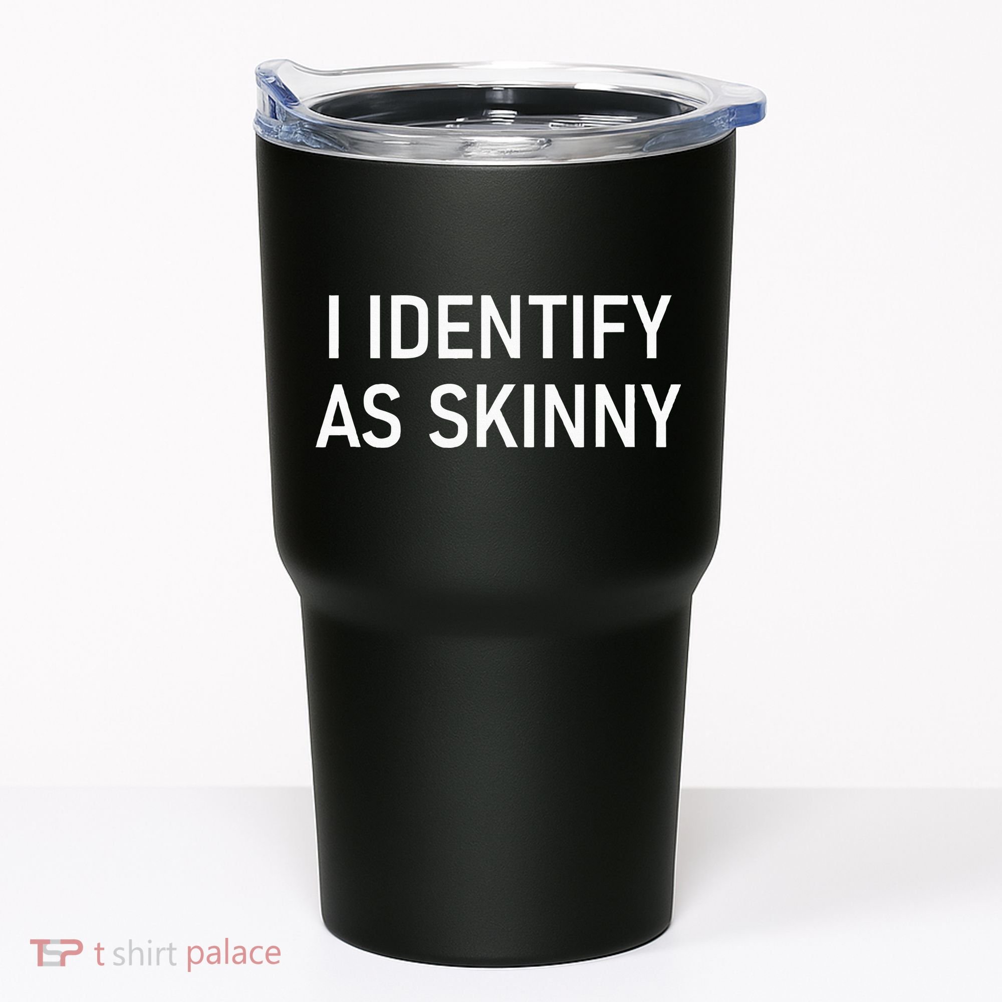 I Identify As Skinny Funny Jokes Sarcastic Tumbler