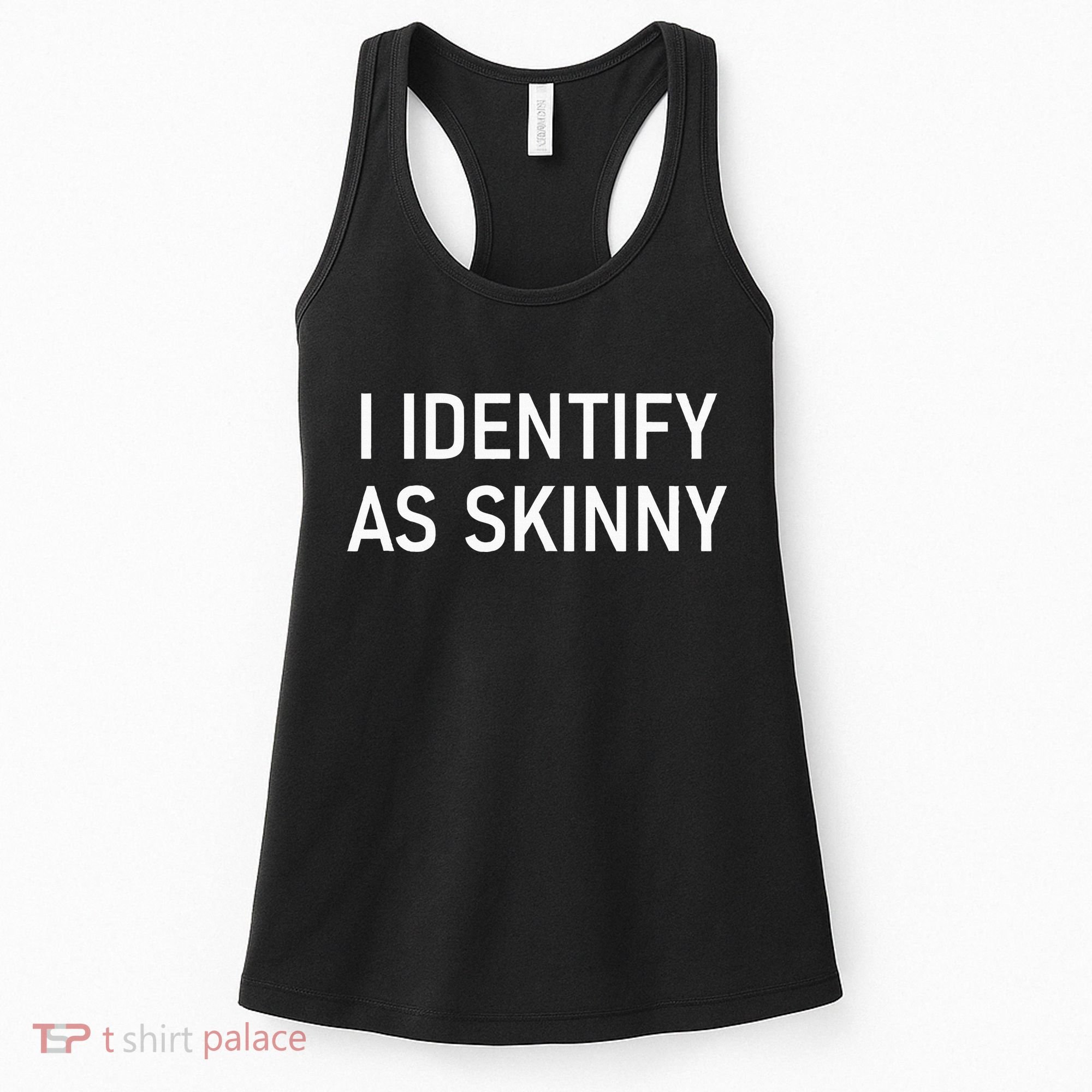 I Identify As Skinny Funny Jokes Sarcastic Women's Tank Top