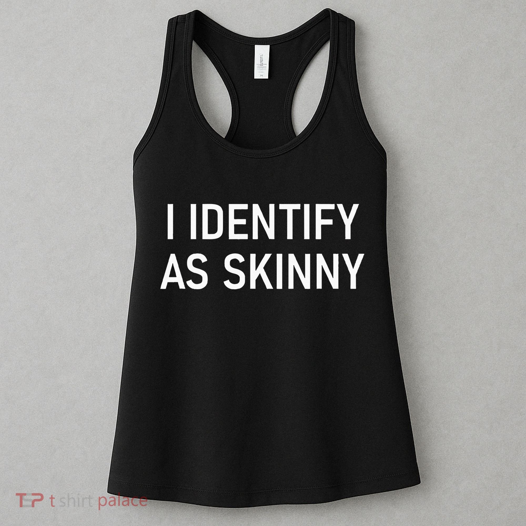I Identify As Skinny Funny Jokes Sarcastic Women's Tank Top
