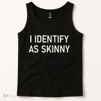 I Identify As Skinny Funny Jokes Sarcastic Tank Top thumb 2