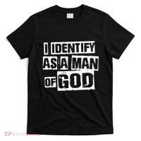 I Identify As A Man Of God T-Shirt thumb 0