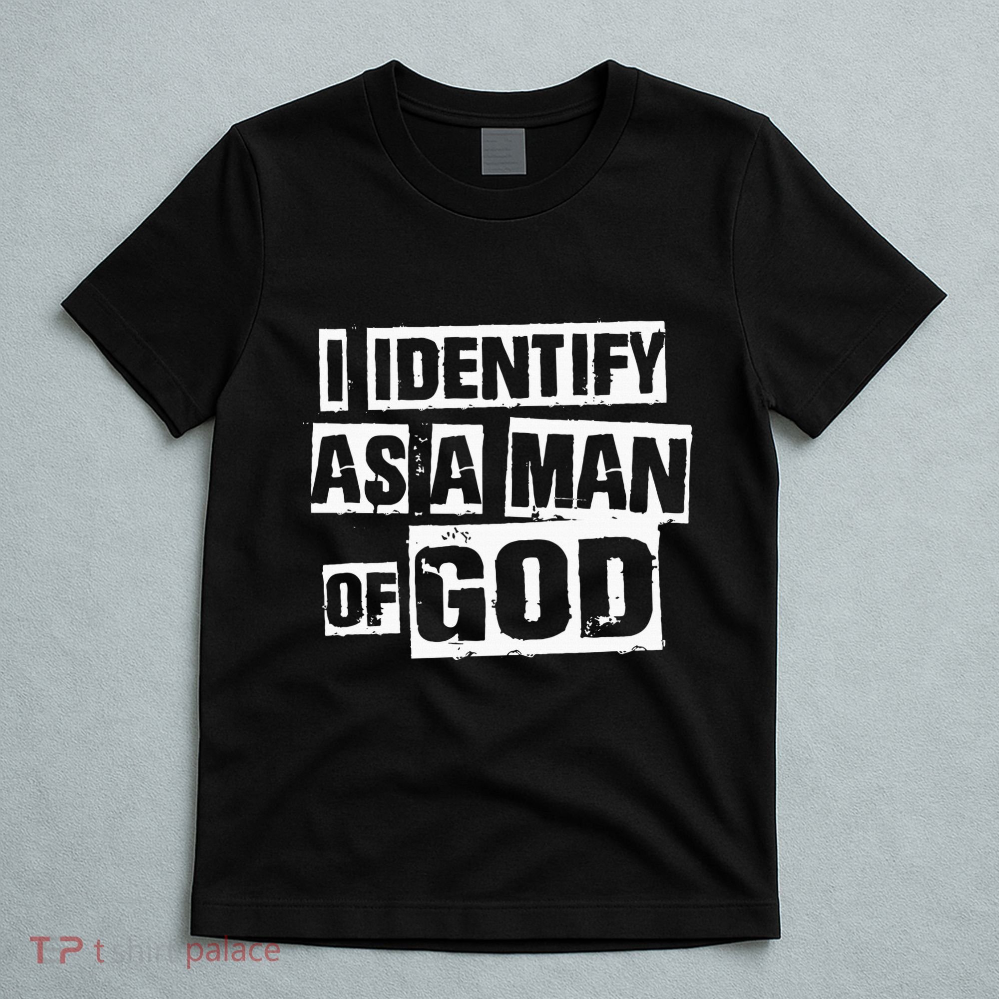 I Identify As A Man Of God T-Shirt