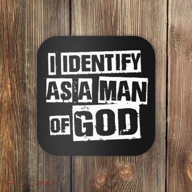 I Identify As A Man Of God Coaster
