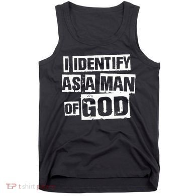 I Identify As A Man Of God Tank Top