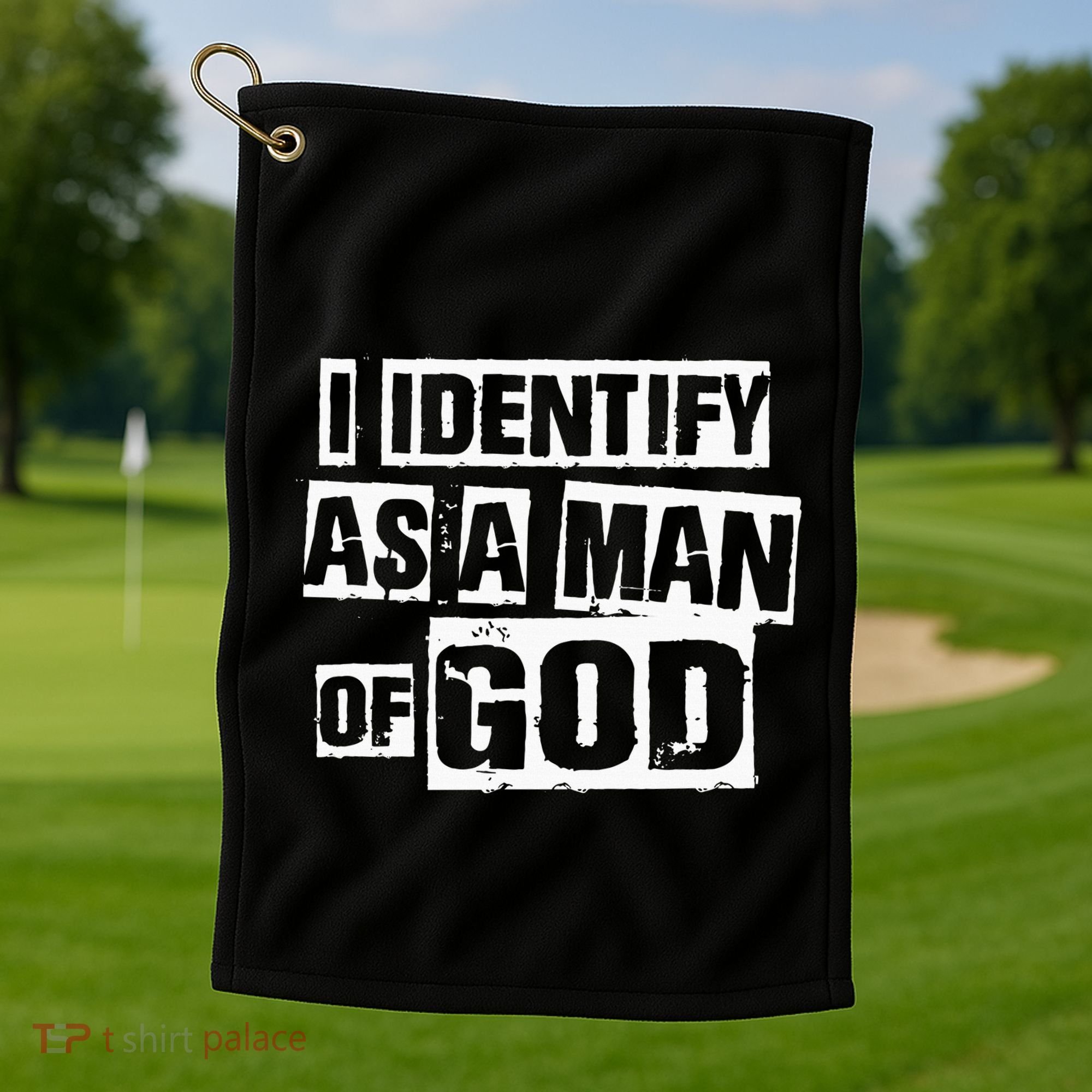 I Identify As A Man Of God Golf Towel