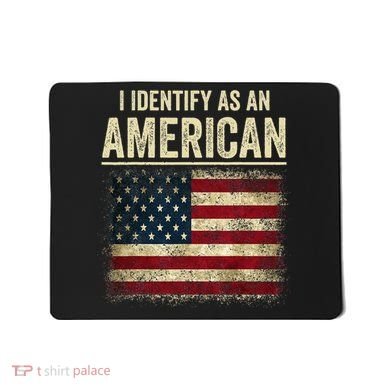 I Identify As An American Flag Mousepad