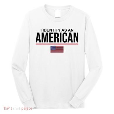 I Identify As An American USA Flag Long Sleeve Shirt