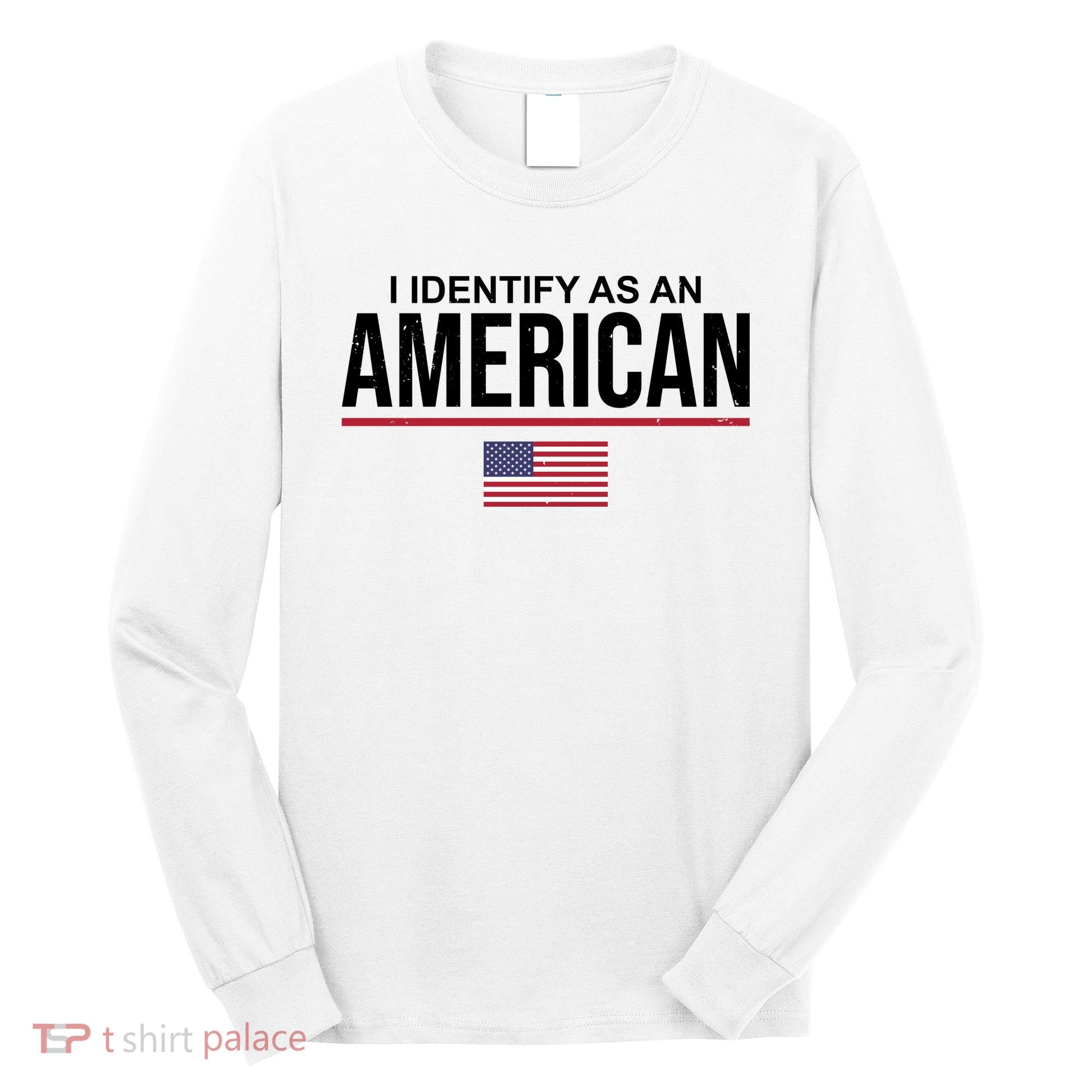 I Identify As An American USA Flag Long Sleeve Shirt