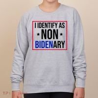 I Identify As Non Bidenary Anti Biden Funny Women's Sweatshirt thumb 0