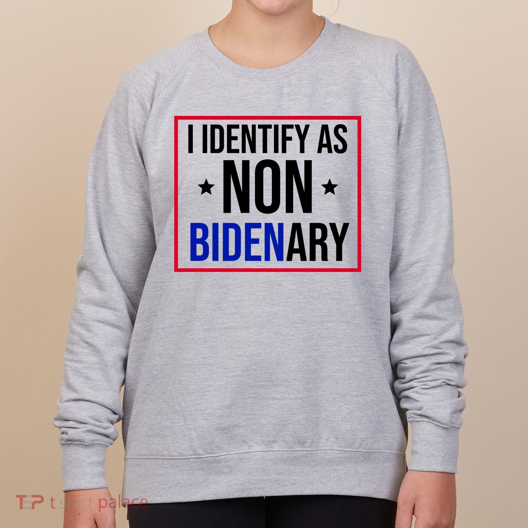 I Identify As Non Bidenary Anti Biden Funny Women's Sweatshirt