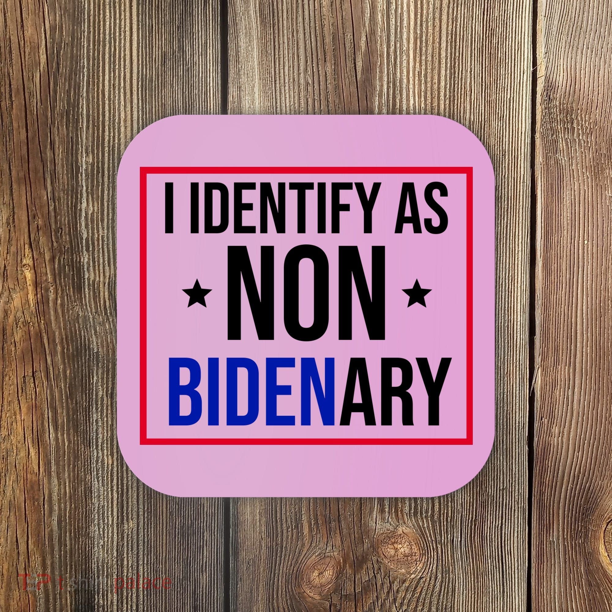 I Identify As Non Bidenary Anti Biden Funny Coaster