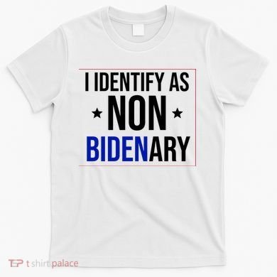 I Identify As Non Bidenary Anti Biden Funny T-Shirt