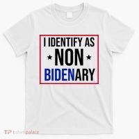 I Identify As Non Bidenary Anti Biden Funny T-Shirt thumb 0