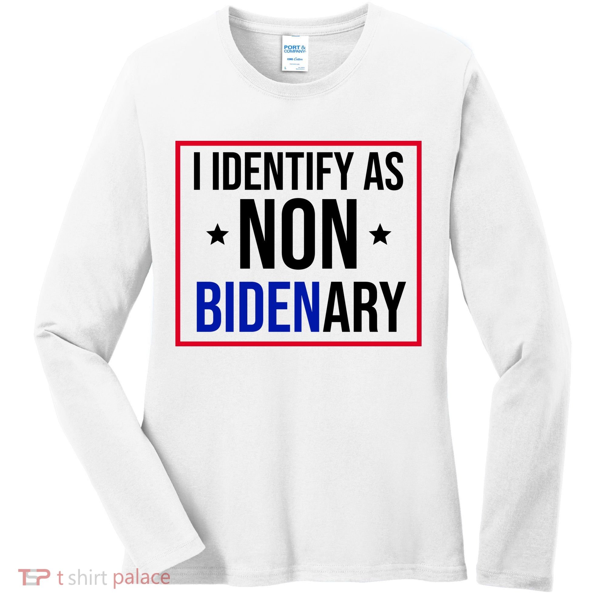 I Identify As Non Bidenary Anti Biden Funny Women's Long Sleeve Shirt