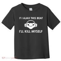 If I Ajax This Beat ILl Kill Myself Lucio Toddler T-Shirt thumb 0