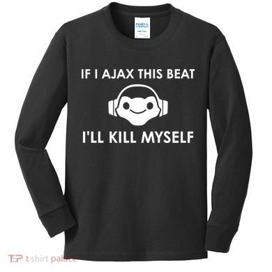 If I Ajax This Beat ILl Kill Myself Lucio Kids Long Sleeve Shirt