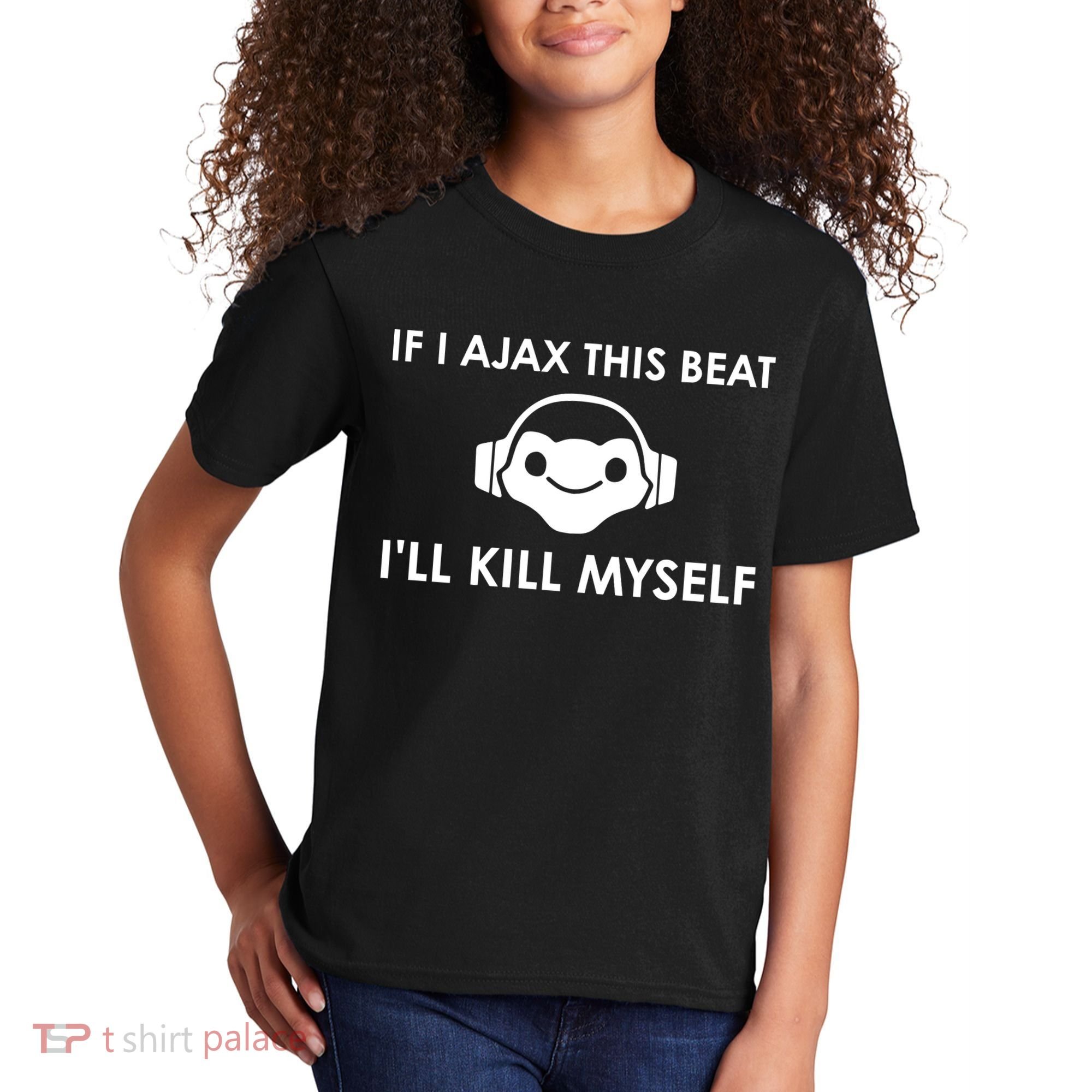 If I Ajax This Beat ILl Kill Myself Lucio Kids T-Shirt