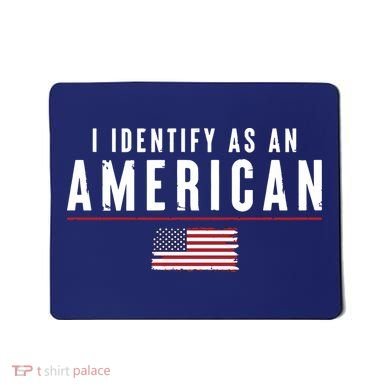 I Identify As An American Mousepad