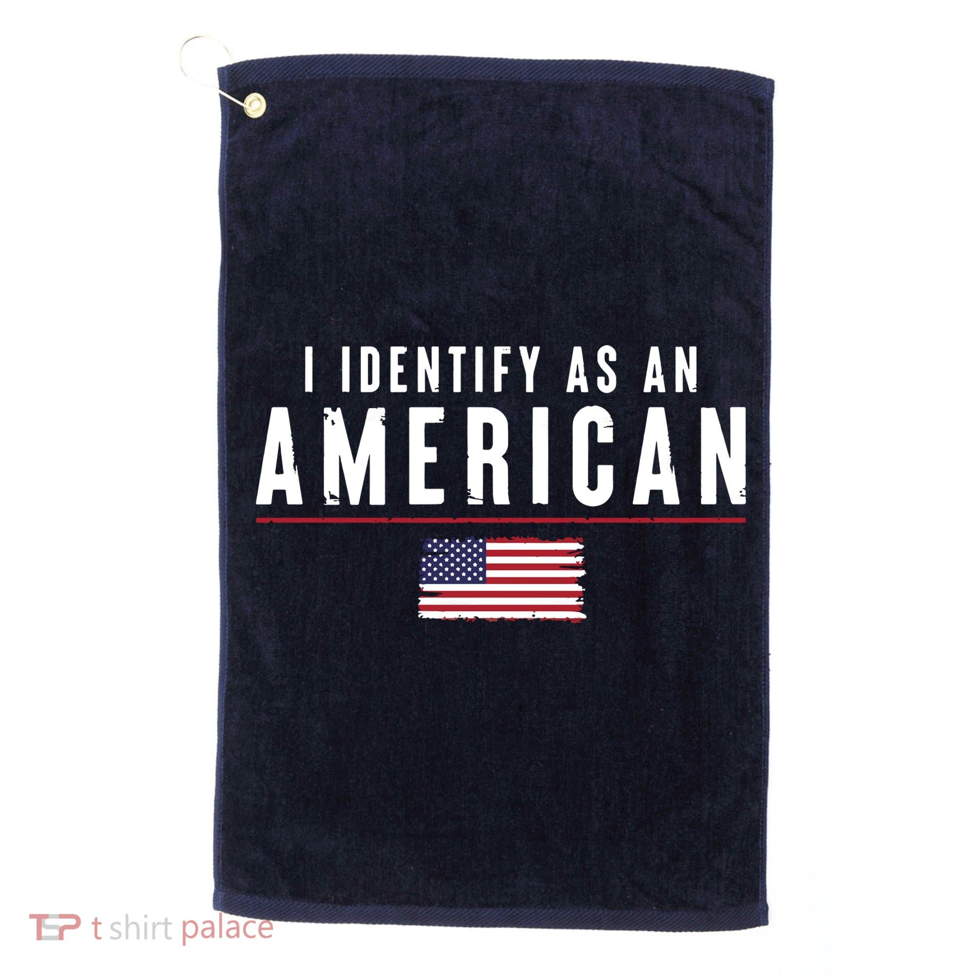 I Identify As An American Golf Towel