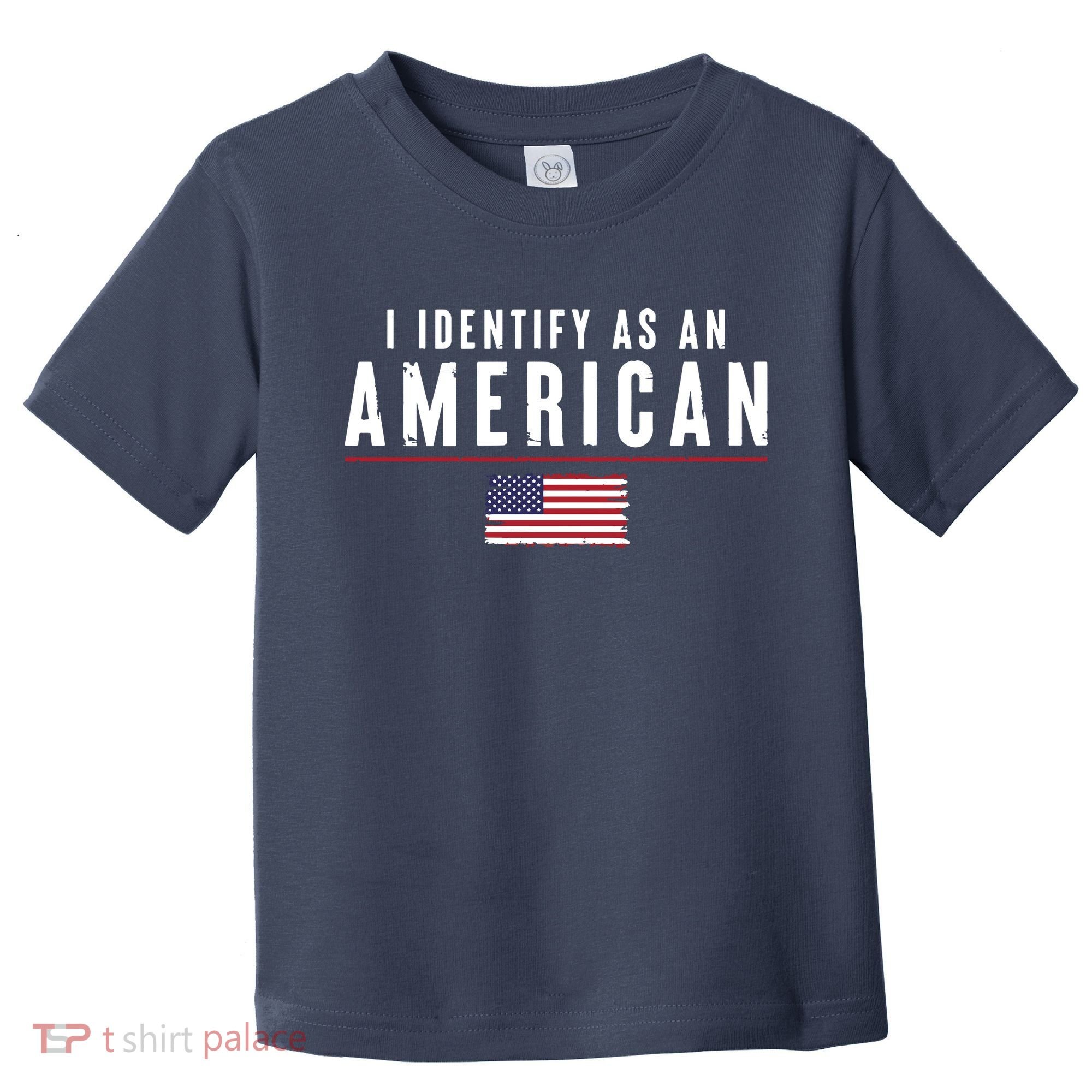 I Identify As An American Toddler T-Shirt
