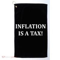Inflation Is A Tax Golf Towel thumb 0