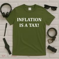 Inflation Is A Tax T-Shirt thumb 5