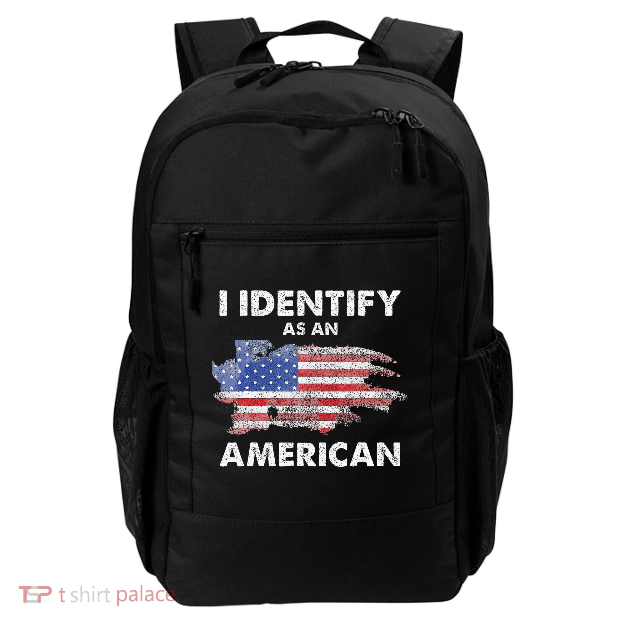 I Identify As An American Politics US Flag Proud American Backpack
