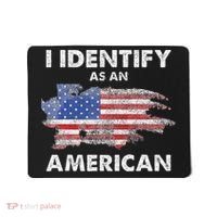 I Identify As An American Politics US Flag Proud American Mousepad thumb 0