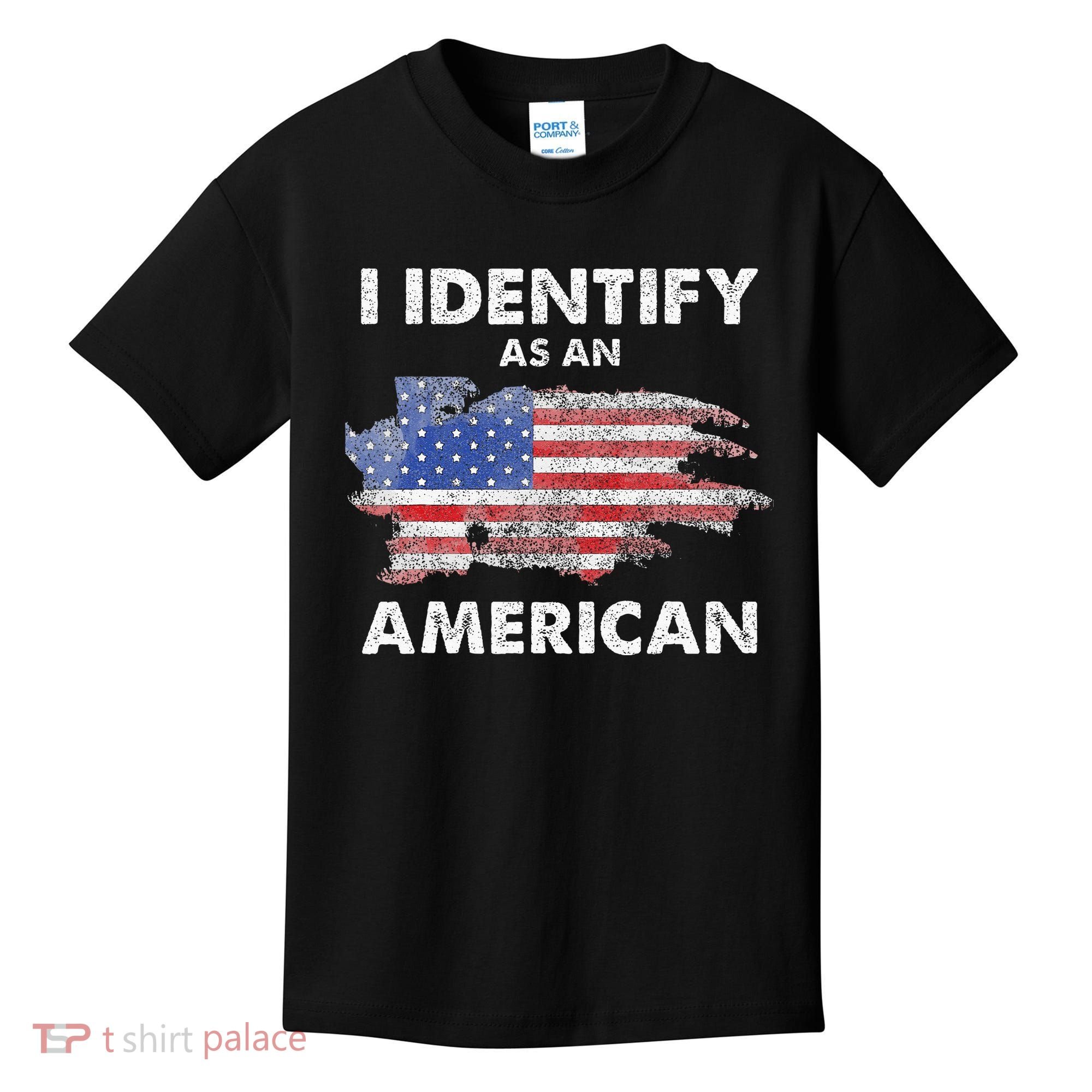 I Identify As An American Politics US Flag Proud American Kids T-Shirt