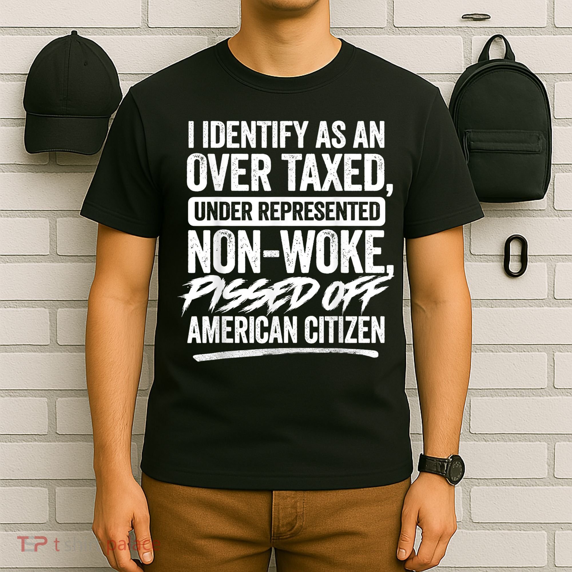 I Identify As An Over Taxed Under Represented Non Woke Bissed Off American Citiz T-Shirt