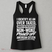 I Identify As An Over Taxed Under Represented Non Woke Bissed Off American Citiz Women's Tank Top thumb 3