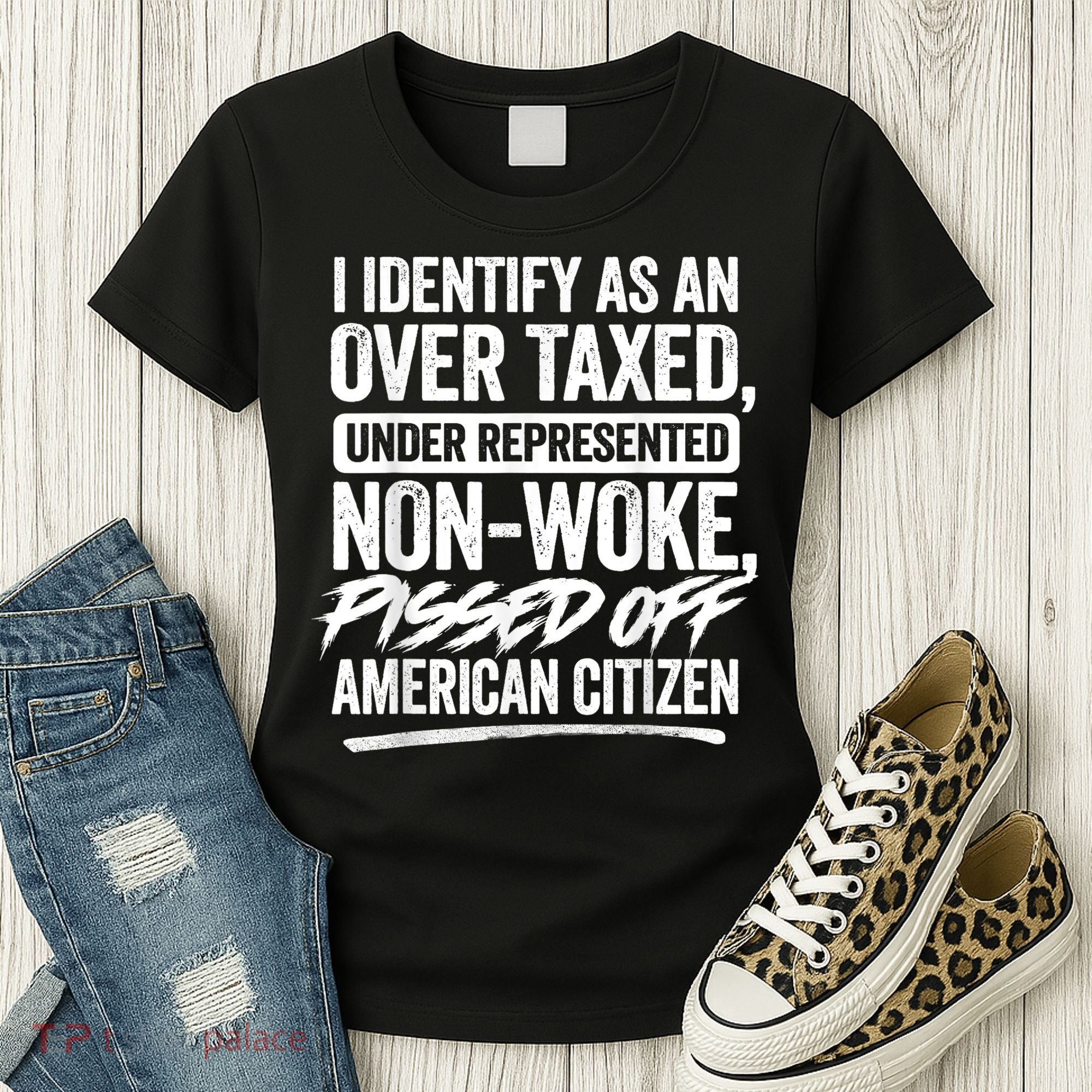 I Identify As An Over Taxed Under Represented Non Woke Bissed Off American Citiz Women's T-Shirt