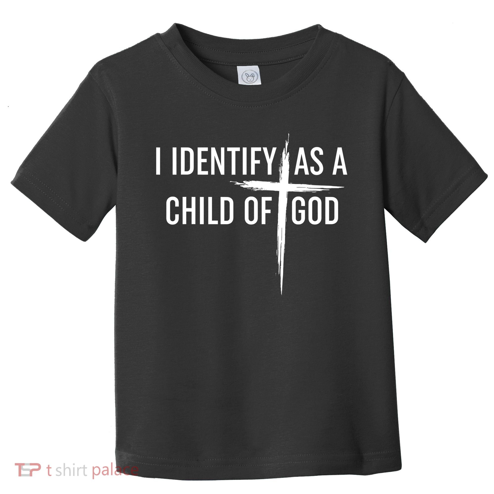 I Identify As A Child Of God Christian Funny Toddler T-Shirt