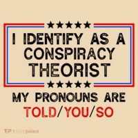 I Identify As A Conspiracy Theorist Pronouns Are Told You So Tote Bag thumb 4