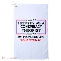 I Identify As A Conspiracy Theorist Pronouns Are Told You So Golf Towel thumb 0