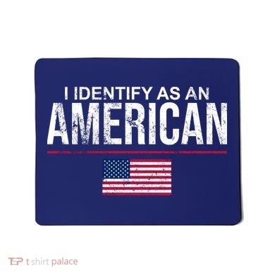 I Identify As An American USA FLAG Mousepad