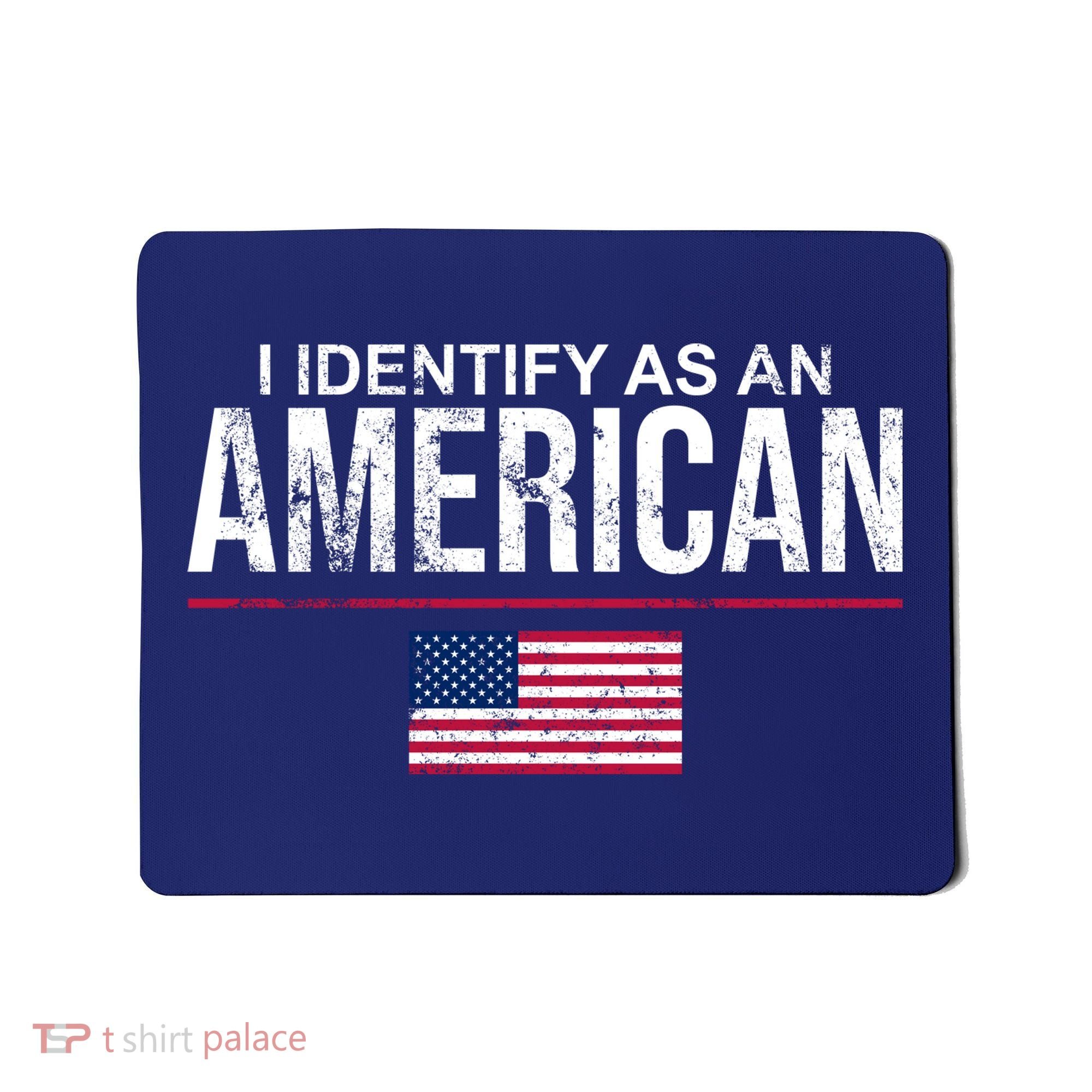 I Identify As An American USA FLAG Mousepad