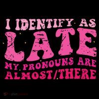 I Identify As Late My Pronouns Are Almost There Coffee Mug thumb 5
