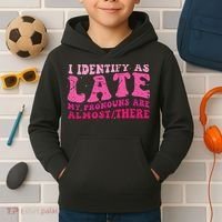 I Identify As Late My Pronouns Are Almost There Kids Hoodie thumb 2