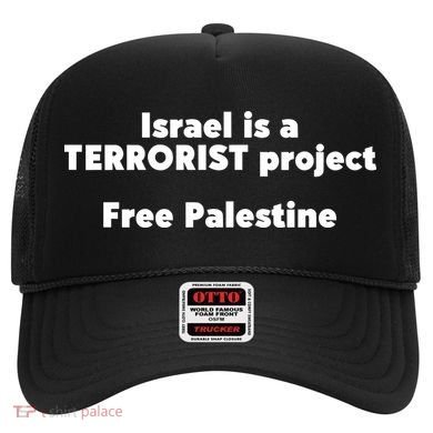 Israel Is A Terrorist Project Free Palestine Hat