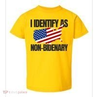 I Identify As Non Bidenary Toddler T-Shirt thumb 0