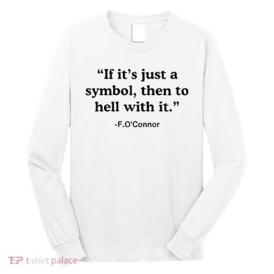 If ItS A Symbol To Hell With It Christian God Jesus Long Sleeve Shirt