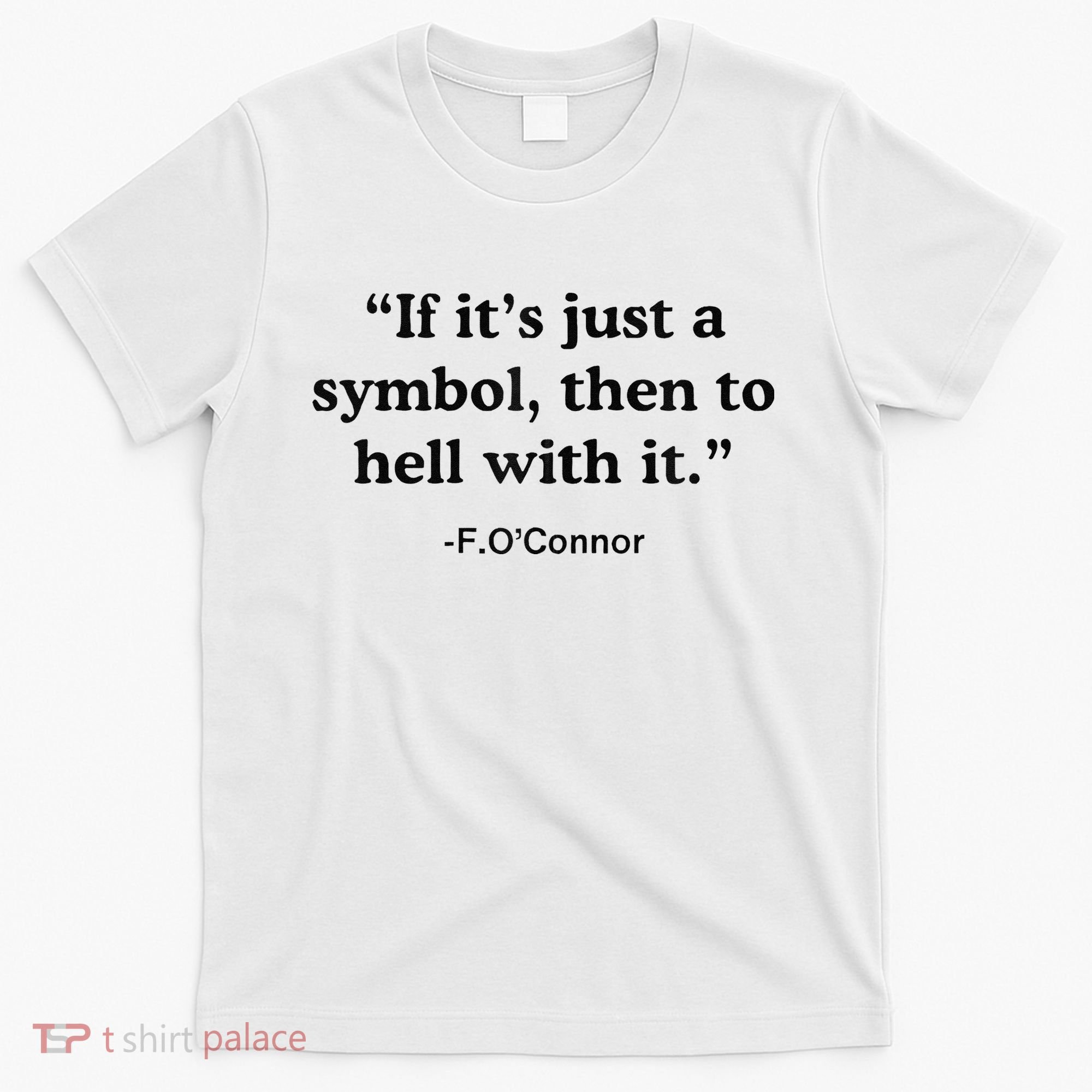 If ItS A Symbol To Hell With It Christian God Jesus T-Shirt