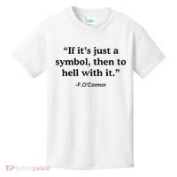 If ItS A Symbol To Hell With It Christian God Jesus Kids T-Shirt thumb 0