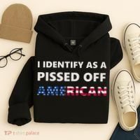 I Identify As A Pissed Of American Hoodie thumb 4